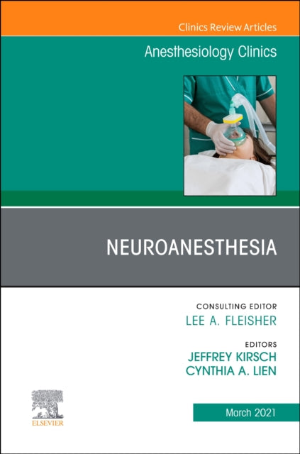 Book cover of: Neuroanesthesia, An Issue of Anesthesiology Clinics. By: Jeffrey R. Kirsch