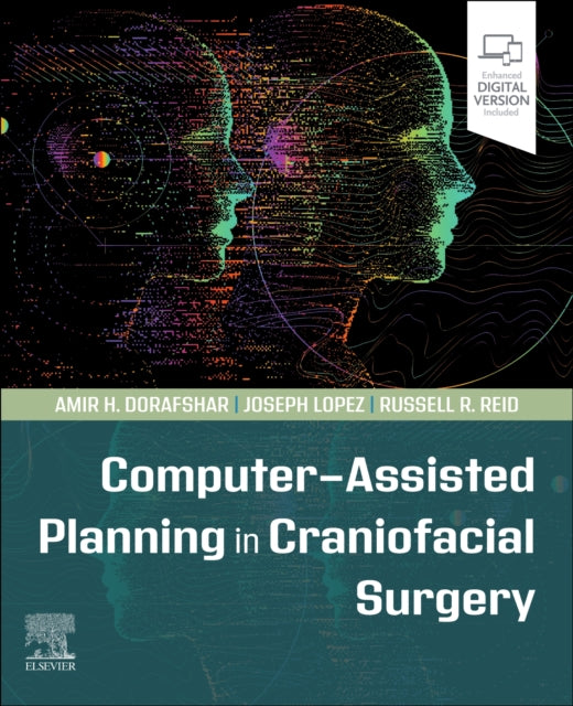 Book cover of: Computer-Assisted Planning in Craniofacial Surgery. By: Amir H. Dorafshar