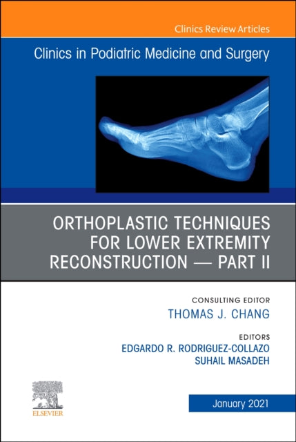 Book cover of: Orthoplastic techniques for lower extremity reconstruction - Part II, An Issue of Clinics in Podiatric Medicine and Surgery. By: Edgardo R. Rodriguez-Collazo