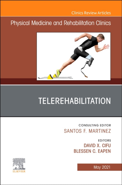 Book cover of: Telerehabilitation, An Issue of Physical Medicine and Rehabilitation Clinics of North America. By: David  X. Cifu