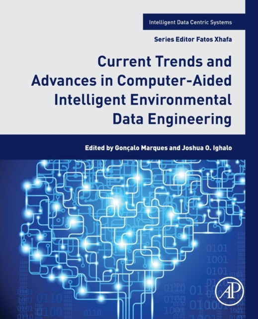 Book cover of: Current Trends and Advances in Computer-Aided Intelligent Environmental Data Engineering. By: Goncalo Marques