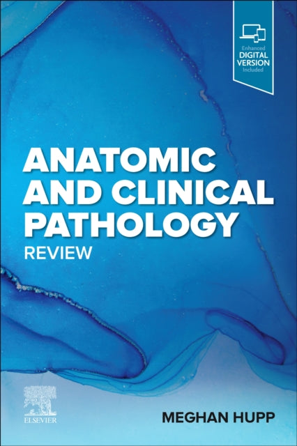 Book cover of: Anatomic and Clinical Pathology Review. By: Meghan Hupp