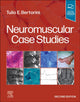 Book cover of: Neuromuscular Case Studies. By: Tulio E. Bertorini