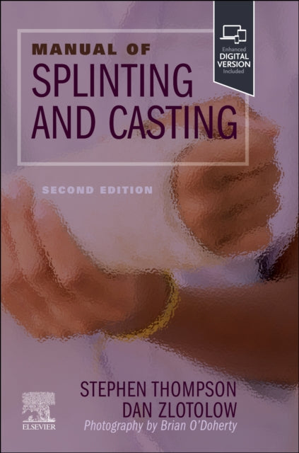 Book cover of: Manual of Splinting and Casting. By: Stephen R. Thompson