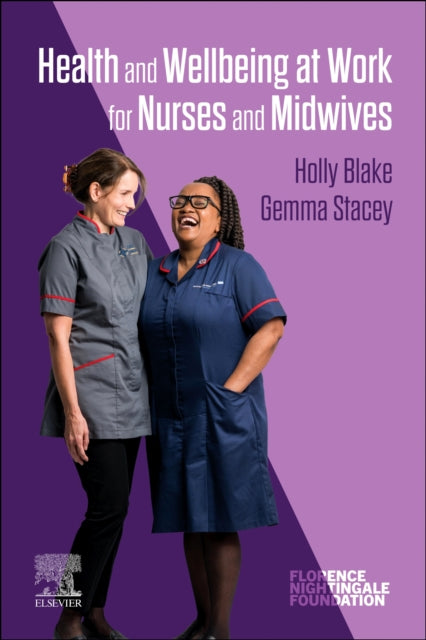 Book cover of: Health and Wellbeing at Work for Nurses and Midwives. By: Holly Blake