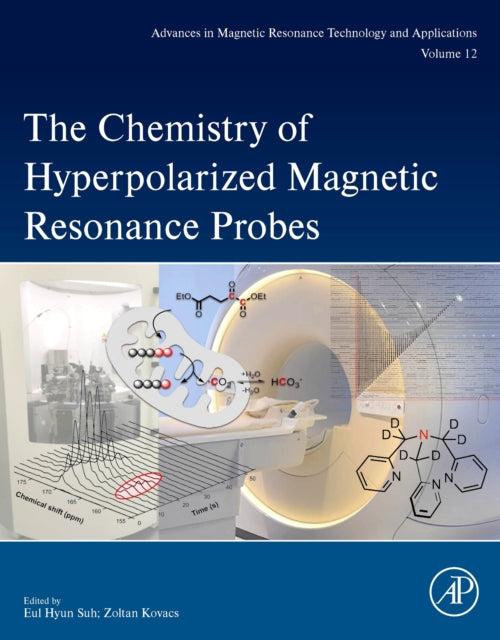 Book cover of: Chemistry of Hyperpolarized Magnetic Resonance Probes. By: Eul Hyun Suh