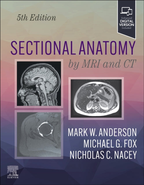 Book cover of: Sectional Anatomy by MRI and CT. By: Mark W. Anderson