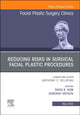 Book cover of: Reducing Risks in Surgical Facial Plastic Procedures, An Issue of Facial Plastic Surgery Clinics of North America. By: David B. Hom