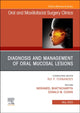 Book cover of: Diagnosis and Management of Oral Mucosal Lesions, An Issue of Oral and Maxillofacial Surgery Clinics of North America. By: Neel Bhattacharyya