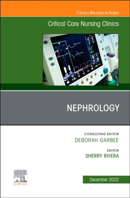 Book cover of: Nephrology, An Issue of Critical Care Nursing Clinics of North America. By: Sherry Rivera