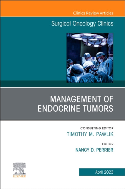 Book cover of: Management of Endocrine Tumors, An Issue of Surgical Oncology Clinics of North America. By: Nancy D. Perrier