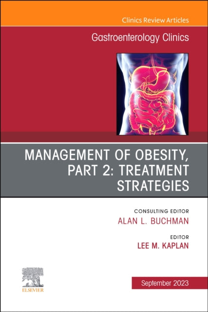 Book cover of: Management of Obesity, Part 2: Treatment Strategies, An Issue of Gastroenterology Clinics of North America. By: Lee M. Kaplan