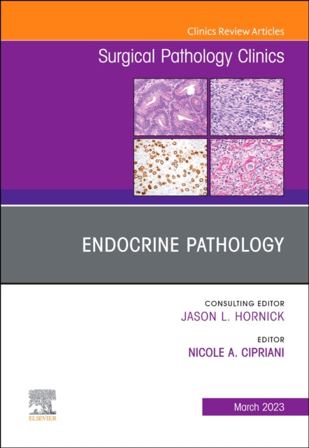 Book cover of: Endocrine Pathology, An Issue of Surgical Pathology Clinics. By: Nicole A. Cipriani
