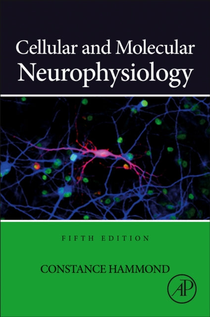 Book cover of: Cellular and Molecular Neurophysiology. By: Constance Hammond