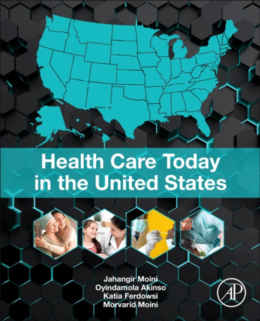 Book cover of: Health Care Today in the United States. By: Jahangir Moini