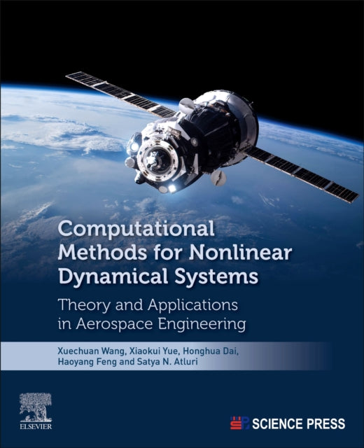Book cover of: Computational Methods for Nonlinear Dynamical Systems. By: Xuechuan Wang