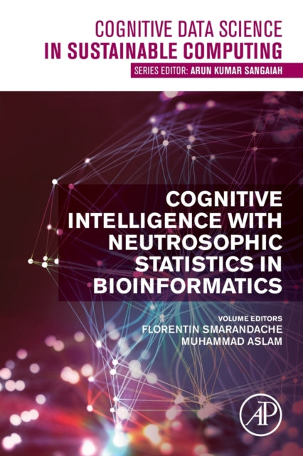 Book cover of: Cognitive Intelligence with Neutrosophic Statistics in Bioinformatics. By: Florentin Smarandache