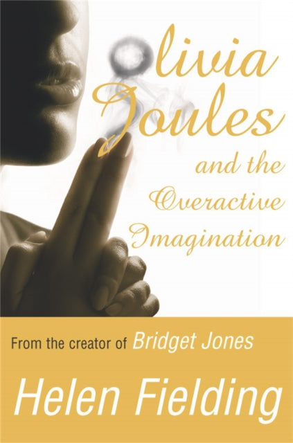 Book cover of: Olivia Joules and the Overactive Imagination. By: Helen Fielding
