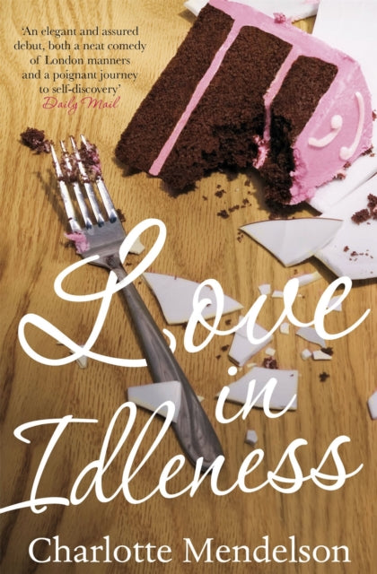 Book cover of: Love in Idleness. By: Charlotte Mendelson