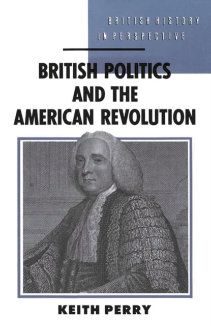 Book cover of: British Politics and the American Revolution