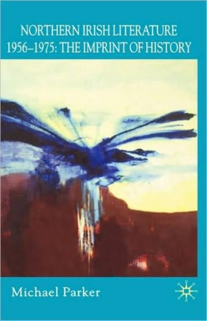 Book cover of: Northern Irish Literature, 1956-1975. By: Michael Parker