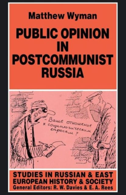 Book cover of: Public Opinion in Postcommunist Russia. By: Matthew Wyman