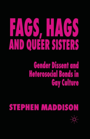 Fags, Hags and Queer Sisters