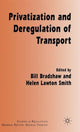 Book cover of: Privatization and Deregulation of Transport. By: William Bradshaw