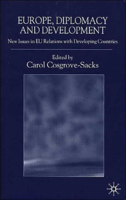 Book cover of: Europe, Diplomacy and Development. By: Carol Cosgrove-Sacks