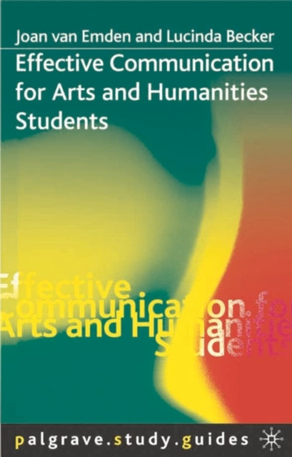 Book cover of: Effective Communication for Arts and Humanities Students