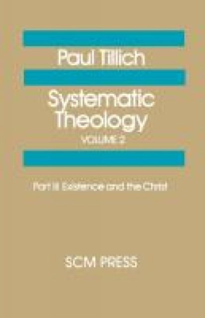 Book cover of: Systematic Theology Volume 2. By: Paul Tillich