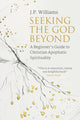 Book cover of: Seeking the God Beyond. By: J.P. Williams