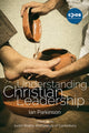 Book cover of: Understanding Christian Leadership. By: Ian Parkinson