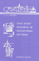 Book cover of: Case Study Research in Educational Settings