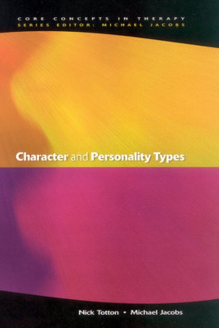 Book cover of: Character And Personality Types. By: Nick Totton