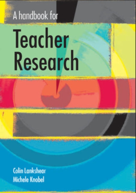 Book cover of: Handbook for Teacher Research. By: Colin Lankshear