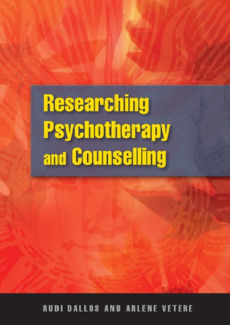 Book cover of: Researching Psychotherapy and Counselling. By: Rudi Dallos