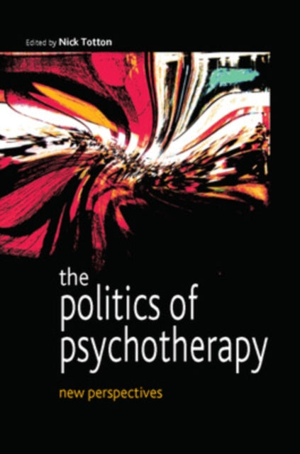 Book cover of: Politics of Psychotherapy: New Perspectives. By: Nick Totton