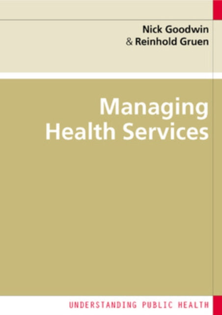 Book cover of: Managing Health Services. By: Nick Goodwin