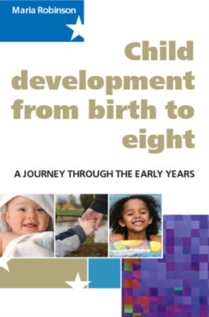 Book cover of: Child Development from Birth to Eight: A Journey through the Early Years. By: Maria Robinson