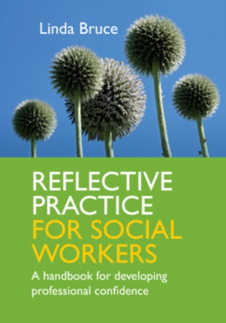 Book cover of: Reflective Practice for Social Workers: A Handbook for Developing Professional Confidence
