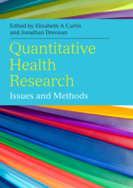 Book cover of: Quantitative Health Research: Issues and Methods. By: Elizabeth Curtis