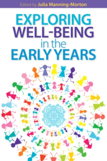 Book cover of: Exploring Wellbeing in the Early Years. By: Julia Manning-Morton