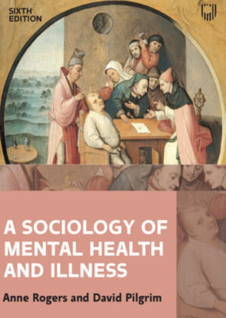 Book cover of: Sociology of Mental Health and Illness 6e. By: Anne Rogers