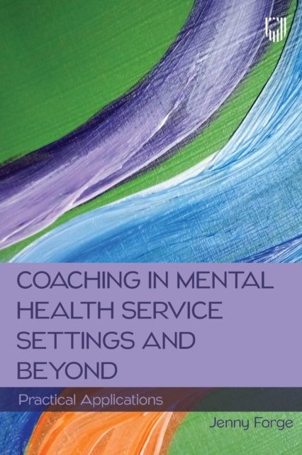 Book cover of: Coaching in Mental Health Service Settings and Beyond: Practical Applications. By: FORGE