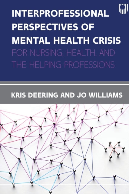 Book cover of: Interprofessional Perspectives Of Mental Health Crisis: For Nurses, Health, and the Helping Professions. By: DEERING