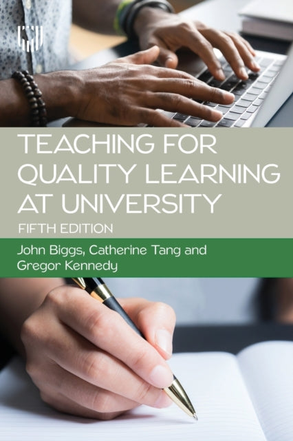 Book cover of: Teaching for Quality Learning at University 5e. By: John Biggs