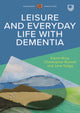 Book cover of: Leisure and Everyday Life with Dementia. By: Gray.