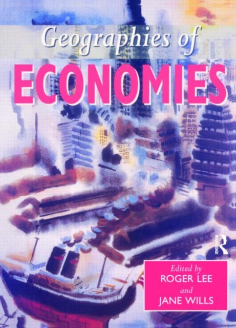 Book cover of: Geographies of Economies. By: Roger Lee