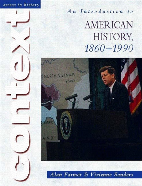 Juurdepääs ajaloo kontekstile: sissejuhatus Ameerika ajalukku, 1860–1990